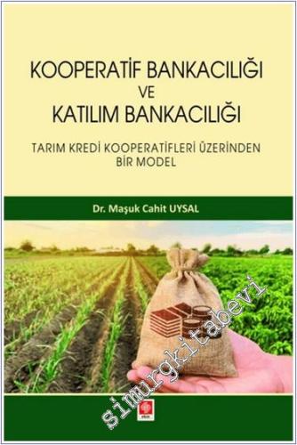 Kooperatif Bankacılığı ve Katılım Bankacılığı : Tarım Kredi Kooperatif