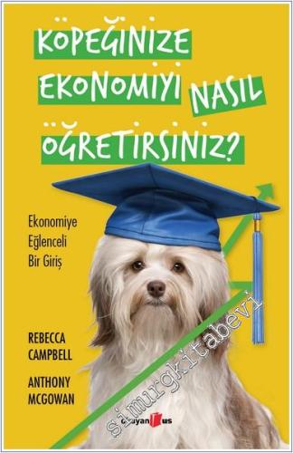 Köpeğinize Ekonomiyi Nasıl Öğretirsiniz? : Ekonomiye Eğlenceli Bir Gir