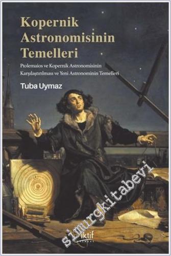 Kopernik Astronomisinin Temelleri: Ptolemaios ve Kopernik Astronomisin