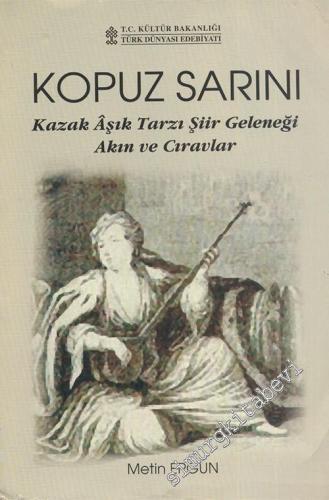 Kopuz Sarını: Kazak Âşık Tarzı Şiir Geleneği Akın ve Cıravlar