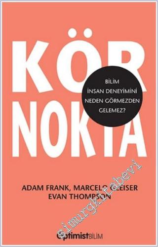 Kör Nokta: Bilim İnsan Deneyimini Neden Görmezden Gelemez - 2024