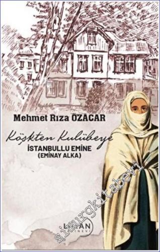 Köşkten Kulübeye İstanbullu Emine Eminay Alka - 2022