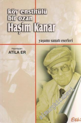 Köy Enstitülü Bir Ozan Haşim Kanar: Yaşam Sanatı Eserleri