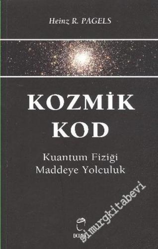 Kozmik Kod Kuantum Fiziği Maddeye Yolculuk