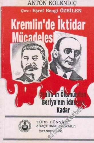 Kremlin'de İktidar Mücadelesi: Stalin'in Ölümünden Beriya'nın İdamına 