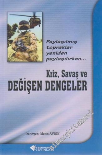 Kriz, Savaş ve Değişen Dengeler: Paylaşılmış Topraklar Yeniden Paylaşı