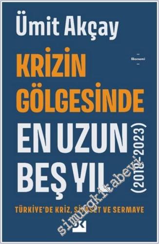 Krizin Gölgesinde En Uzun Beş Yıl (2018 - 2023) - 2024