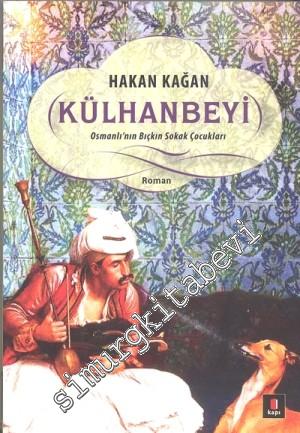 Külhanbeyi: Osmanlı'nın Bıçkın Sokak Çocukları