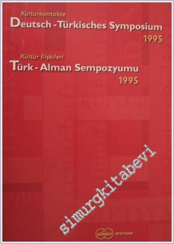 Kulturkontakte: Deutsch - Turkisches Symposium 1995 = Kültür İlişkiler