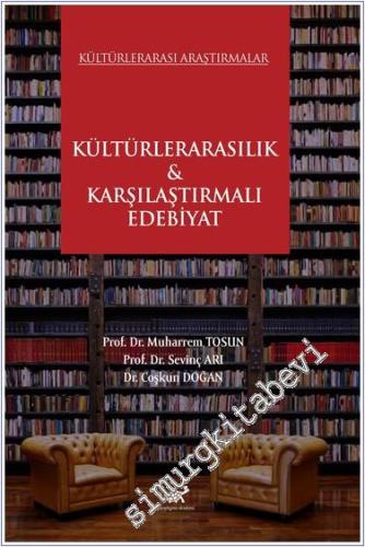 Kültürlerarası Araştırmalar Kültürlerarasılık ve Karşılaştırmalı Edebi