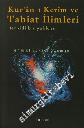 Kuran - ı Kerim ve Tabiat İlimleri: Tenkidi Bir Yaklaşım