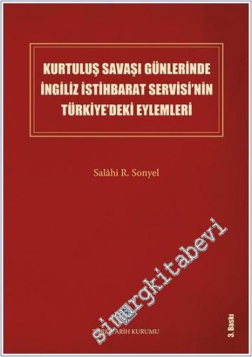 Kurtuluş Savaşı Günlerinde İngiliz İstihbarat Servisi'nin Türkiye'deki