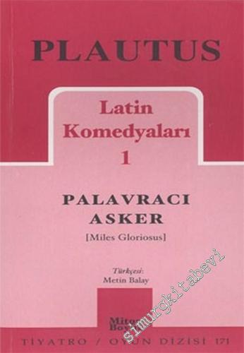 Latin Komedyaları 1: Palavracı Asker [ Miles Gloriosus ]