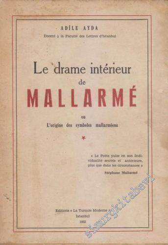 Le Drame Interieur de Mallarmé ou l'Origine des Symboles Mallarméens