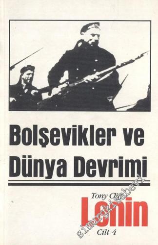 Lenin Biyografisi, Cilt 4: Bolşevikler ve Dünya Devrimi 1917 - 1923