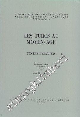 Les Turcs au Moyen Age. Textes - Byzantins