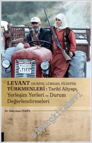 Levant (Suriye, Lübnan Filistin) Türkmenleri Tarihi Altyapı Yerleşim Y