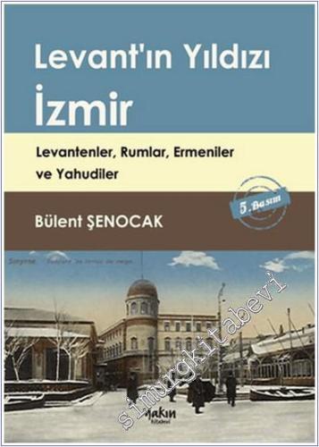 Levant'ın Yıldızı İzmir: Levantenler Rumlar Ermeniler ve Yahudiler - 2