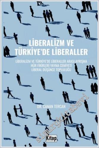 Liberalizm ve Türkiye'de Liberaller : Liberalizm ve Türkiye'de Liberal