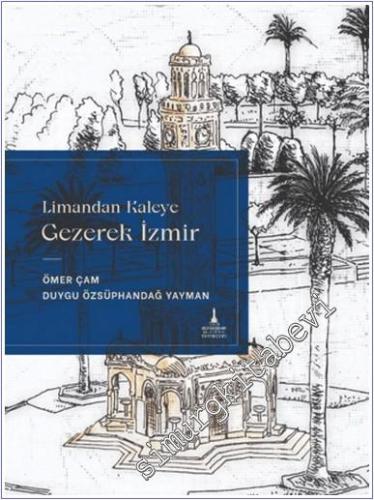 Limandan Kaleye Gezerek İzmir - 2024