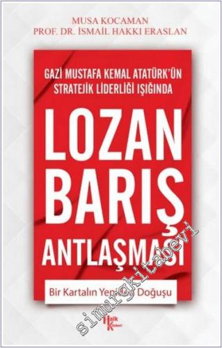 Lozan Barış Antlaşması : Bir Kartalın Yeniden Doğuşu - 2024