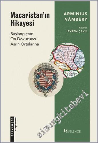 Macaristan'ın Hikayesi: Başlangıçtan On Dokuzuncu Asrın Ortalarına - 2