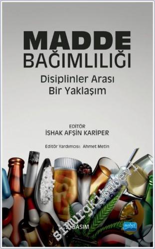 Madde Bağımlılığı: Disiplinler Arası Bir Yaklaşım - 2024