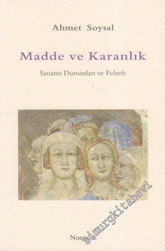 Madde ve Karanlık: Sanatın Durumları ve Felsefe