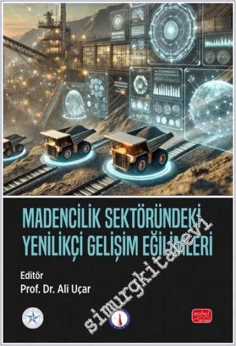 Madencilik Sektöründeki Yenilikçi Gelişim Eğilimleri - 2024