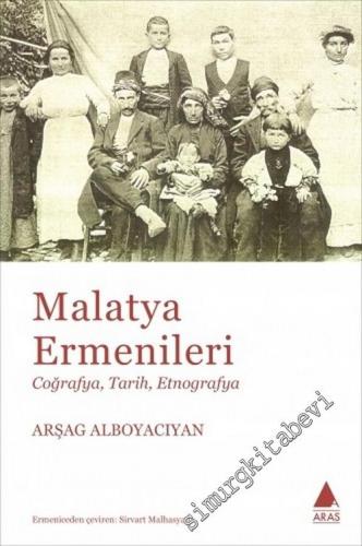 Malatya Ermenileri : Coğrafya Tarih Etnografya