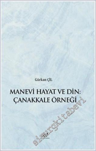 Manevi Hayat ve Din: Çanakkale Örneği - 2024