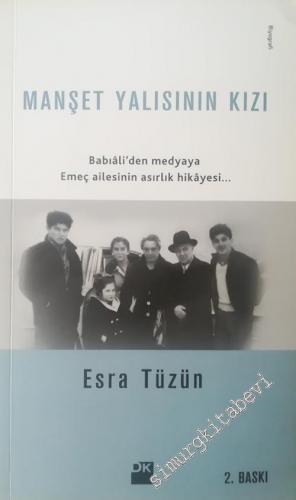 Manşet Yalısının Kızı: Babıali'den Medyaya Emeç Ailesinin Asırlık Hikâ