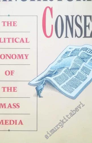 Manufacturing Consent: The Political Economy of the Mass Media