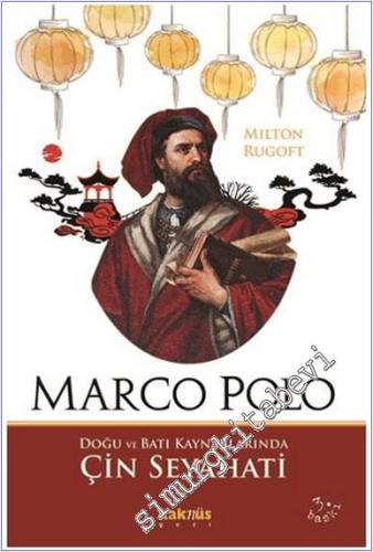 Marco Polo : Doğu ve Batı Kaynaklarında Çin Seyahati - 2024