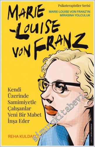 Marie Louise Von Franz - Kendi Üzerinde Samimiyetle Çalışanlar Yeni Bi