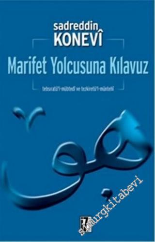 Marifet Yolcusuna Kılavuz: Tebsıratü'l mübtedi ve Tezkiretü'l Müntehi