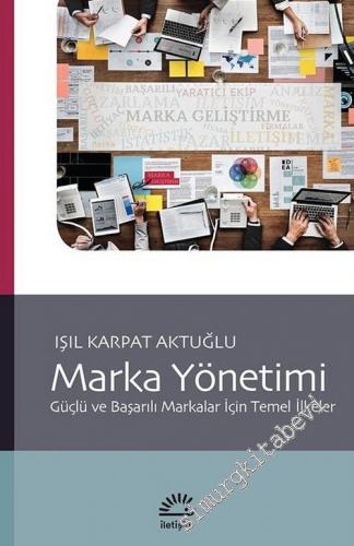 Marka Yönetimi: Güçlü ve Başarılı Markalar İçin Temel Eğitim