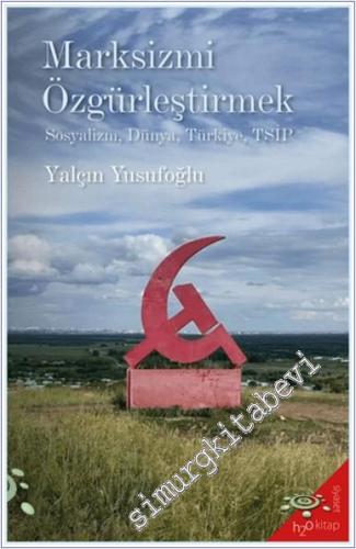 Marksizmi Özgürleştirmek: Sosyalizm Dünya Türkiye TSİP - 2024