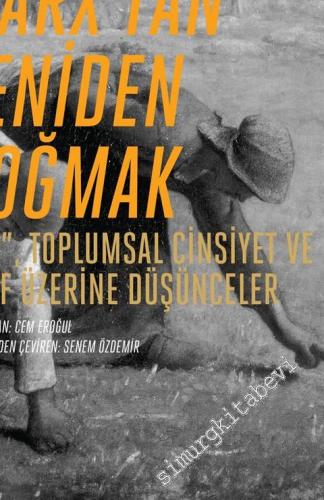 Marx'tan Yeniden Doğmak: Irk, Toplumsal Cinsiyet ve Sınıf Üzerine Düşü