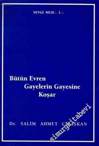 MASONİK: Bütün Evren Gayelerin Gayesine Koşar