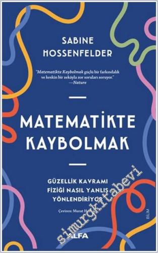 Matematikte Kaybolmak : Güzellik Kavramı Fiziği Nasıl Yanlış Yönlendir