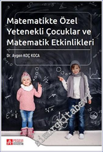 Matematikte Özel Yetenekli Çocuklar ve Matematik Etkinlikleri - 2023