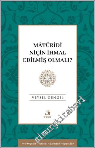 Maturidi Niçin İhmal Edilmiş Olmalı? - 2024