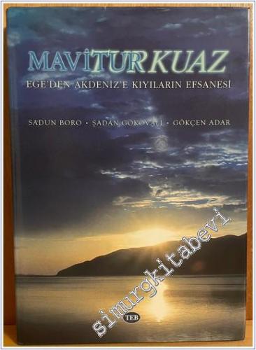 Mavi Turkuaz: Ege'den Akdeniz'e Kıyıların Efsanesi