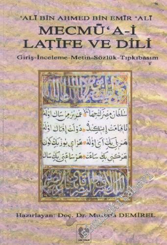 Mecmu'a-i Latife ve Dili: Giriş - İnceleme - Metin - Sözlük - Tıpkıbas