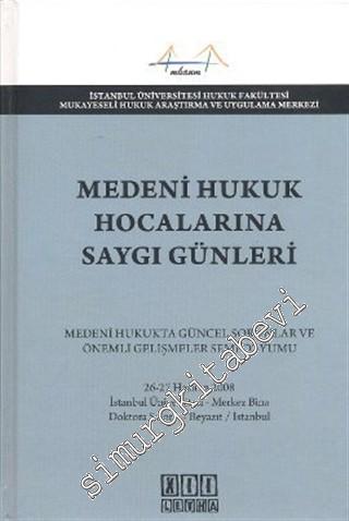 Medeni Hukuk Hocalarına Saygı Günleri: Medeni Hukukta Güncel Sorunlar 