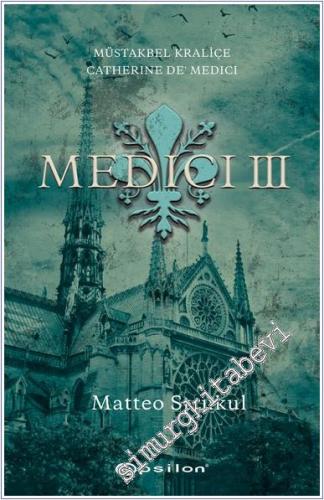 Medici III - Müstakbel Kraliçe Catherine De'Medici - 2024