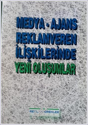 Medya - Ajans - Reklamveren İlişkilerinde Yeni Oluşumlar