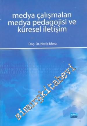 Medya Çalışmaları Medya Pedagojisi ve Küresel İletişim