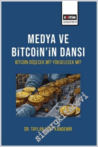 Medya ve Bitcoin'in Dansı Bitcoin Düşecek mi Yükselecek mi - 2024